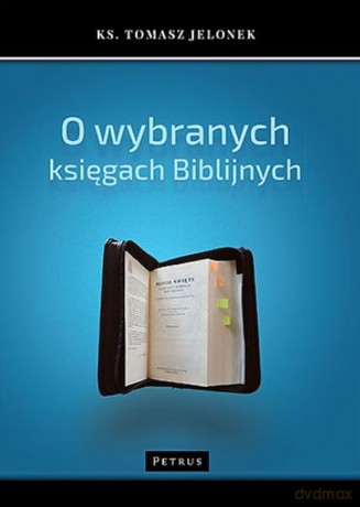 O wybranych księgach biblijnych - Tomasz Jelonek [KSIĄŻKA]