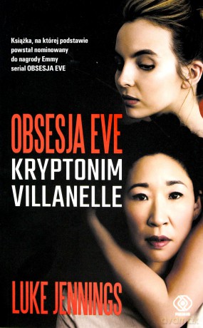 Obsesja Eve. Kryptonim Villanelle - Luke Jennings [KSIĄŻKA]