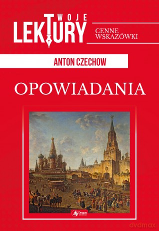 Opowiadania. Twoje lektury - Anton Czechow [KSIĄŻKA]