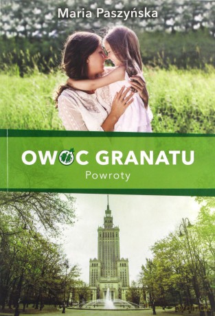 Owoc granatu. Powroty - Maria Paszyńska [KSIĄŻKA]
