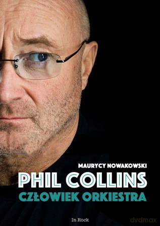Phil Collins. Człowiek orkiestra - Maurycy Nowakowski [KSIĄŻKA]