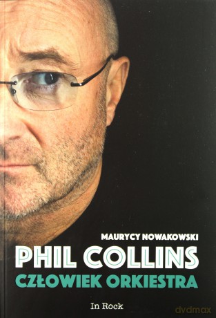 Phil Collins. Człowiek orkiestra - Maurycy Nowakowski [KSIĄŻKA]