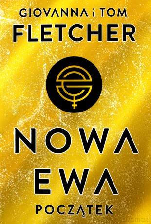 Początek. Nowa Ewa (Tom 1) - Giovanna Fletcher, Tom Fletcher [KSIĄŻKA]