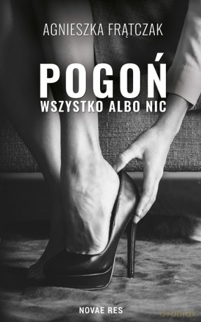 Pogoń. Wszystko albo nic - Agnieszka Frątczak [KSIĄŻKA]