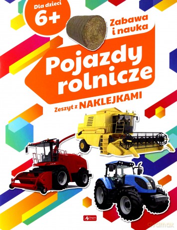 Pojazdy rolnicze. Zeszyt z naklejkami [KSIĄŻKA]