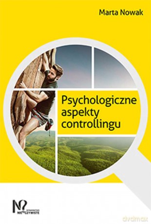 Psychologiczne aspekty controllingu - Marta Nowak [KSIĄŻKA]