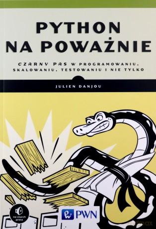 Python na poważnie. Czarny pas w programowaniu, skalowaniu, testowaniu i nie tylko. Programowanie na wesoło - Julien Danjou [KSIĄŻKA]