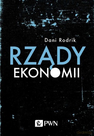 Rządy ekonomii - Dani Rodrik [KSIĄŻKA]