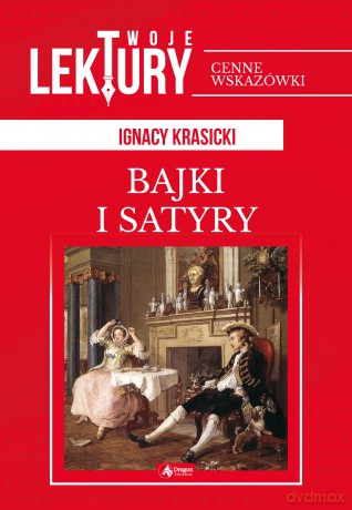Satyry i bajki. Twoje lektury - Ignacy Krasicki [KSIĄŻKA]