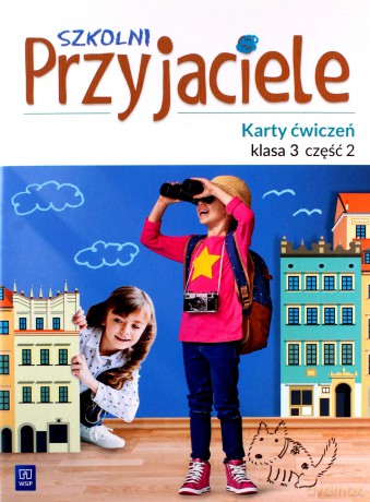 Szkolni przyjaciele karty ćwiczeń klasa 3 część 2 edukacja wczesnoszkolna [KSIĄŻKA]