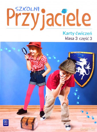Szkolni przyjaciele karty ćwiczeń klasa 3 część 3 edukacja wczesnoszkolna [KSIĄŻKA]