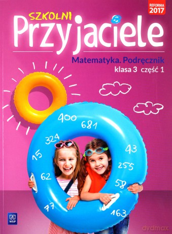 Szkolni przyjaciele matematyka podręcznik klasa 3 część 1 edukacja wczesnoszkolna [KSIĄŻKA]