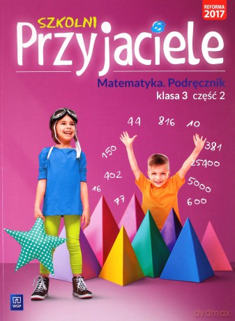 Szkolni przyjaciele matematyka podręcznik klasa 3 część 2 edukacja wczesnoszkolna [KSIĄŻKA]