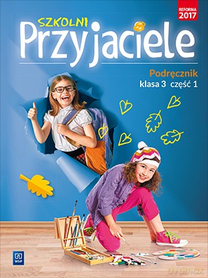 Szkolni przyjaciele podręcznik klasa 3 część 1 edukacja wczesnoszkolna [KSIĄŻKA]
