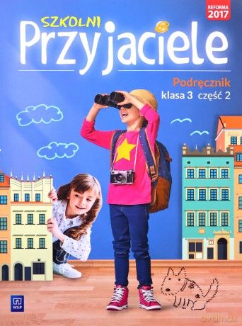 Szkolni przyjaciele podręcznik klasa 3 część 2 edukacja wczesnoszkolna [KSIĄŻKA]