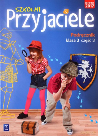Szkolni przyjaciele podręcznik klasa 3 część 3 edukacja wczesnoszkolna [KSIĄŻKA]