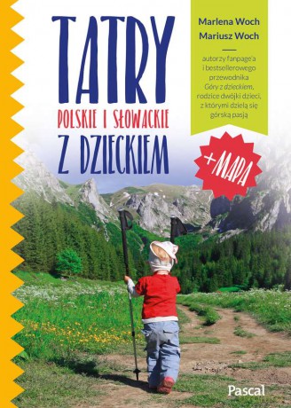 Tatry Polskie i Słowackie z dzieckiem - Marlena Woch, Mariusz Woch [KSIĄŻKA]