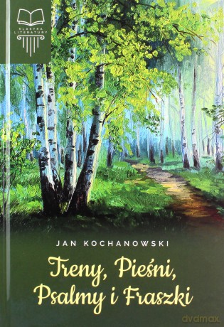 Treny, pieśni, psalmy i fraszki - Jan Kochanowski [KSIĄŻKA]