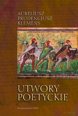 Utwory poetyckie - Aureliusz Prudencjusz Klemens [KSIĄŻKA]