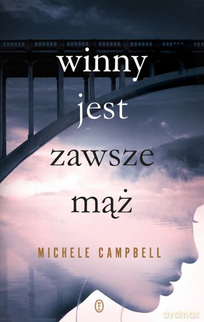 Winny jest zawsze mąż - Michele Campbell [KSIĄŻKA]