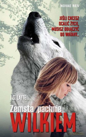 Zemsta pachnie wilkiem - J.G. Latte [KSIĄŻKA]