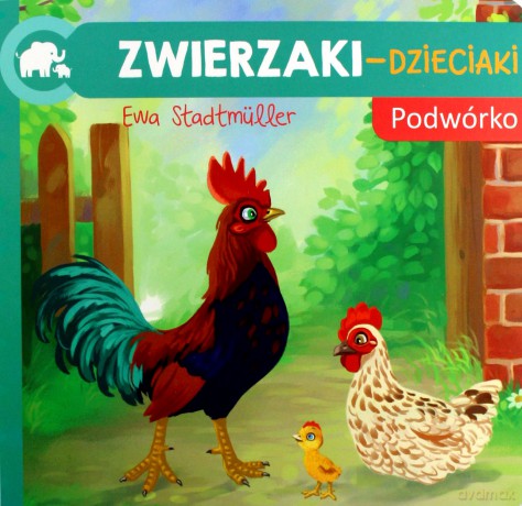 Zwierzaki-dzieciaki Podwórko - Ewa Stadtmuller [KSIĄŻKA]