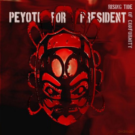 Peyoti For President: Rising Tide Of Conformity (digipack) [CD]