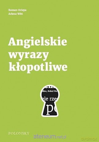 Angielskie wyrazy kłopotliwe - Roman Ociepa, Arlena Witt [KSIĄŻKA]