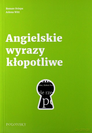 Angielskie wyrazy kłopotliwe - Roman Ociepa, Arlena Witt [KSIĄŻKA]