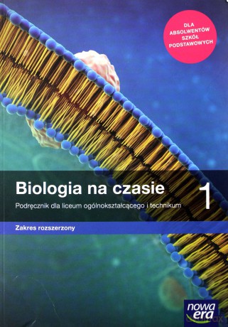 Biologia LO 1 Na czasie Podręcznik zakres rozszerzony - Marek Guzik, Ryszard Kozik, Renata Matuszewska, Władysław Zamachowski [KSIĄŻKA]