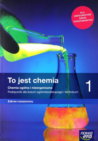 Chemia LO 1 To jest chemia Podręcznik zakres rozszerzony - Maria Litwin, Szarota Styka-Wlazło, Joanna Szymońska [KSIĄŻKA]