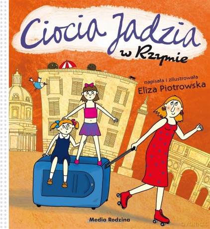Ciocia jadzia w Rzymie - Eliza Piotrowska [KSIĄŻKA]