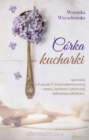 Córka kucharki - Weronika Wierzchowska [KSIĄŻKA]
