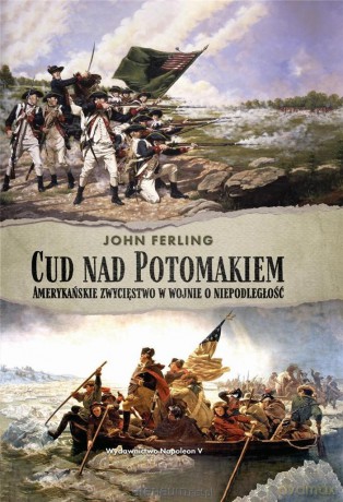 Cud nad Potomakiem - John Ferling [KSIĄŻKA]
