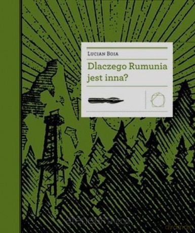 Dlaczego Rumunia jest inna - Lucian Boia [KSIĄŻKA]