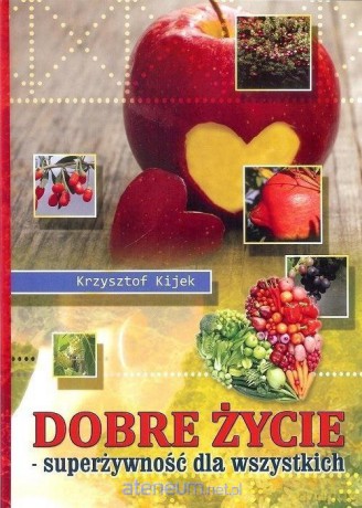 Dobre życie - Krzysztof Kijek [KSIĄŻKA]