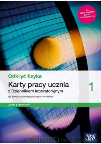Fizyka LO 1 Odkryć fizykę Karty pracy zakres podstawowy - Marcin Braun, Bartłomiej Piotrowski, Weronika Śliwa [KSIĄŻKA]