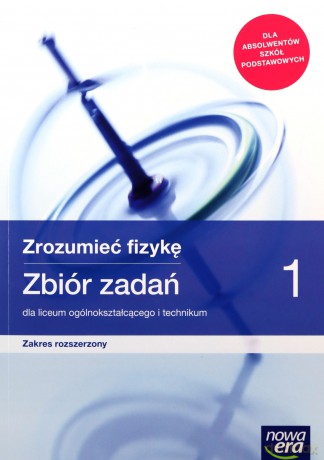 Fizyka LO 1 Zrozumieć fizykę Zbiór zakres rozszerzony - Bogdan Mendel, Janusz Mendel, Teresa Stolecka, Elżbieta Wójtowicz [KSIĄŻKA]