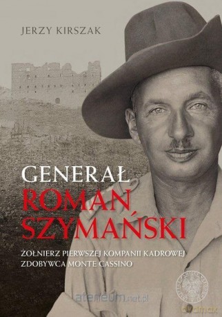 Generał Roman Szymański - Jerzy Kirszak [KSIĄŻKA]