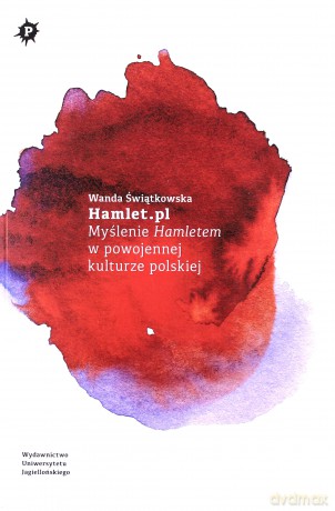 Hamlet.pl. Myślenie Hamletem w powojennej - Wanda Świątkowska [KSIĄŻKA]