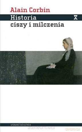 Historia ciszy i milczenia - Alain Corbin [KSIĄŻKA]
