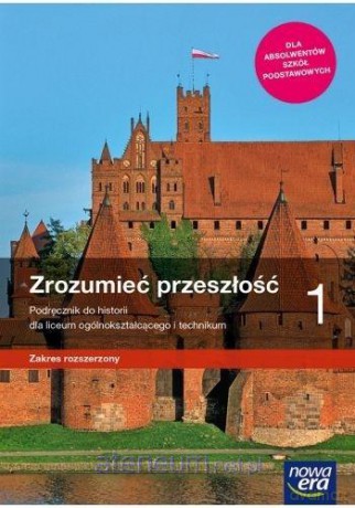 Historia LO 1 Zrozumieć przeszłość zakres rozszerzony - Ryszard Kulesza, Krzysztof Kowalewski [KSIĄŻKA]