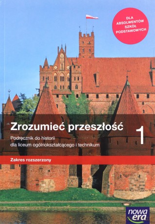 Historia LO 1 Zrozumieć przeszłość zakres rozszerzony - Ryszard Kulesza, Krzysztof Kowalewski [KSIĄŻKA]