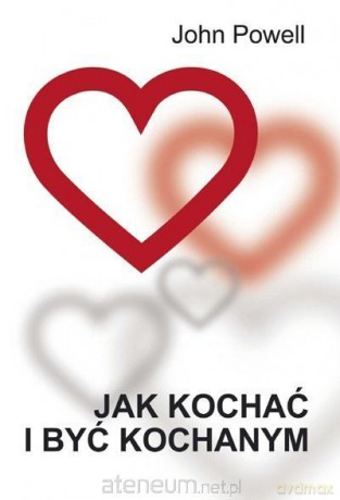 Jak kochać i być kochanym - John Poewll [KSIĄŻKA]