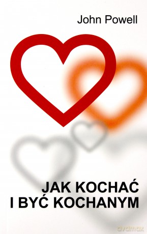 Jak kochać i być kochanym - John Poewll [KSIĄŻKA]
