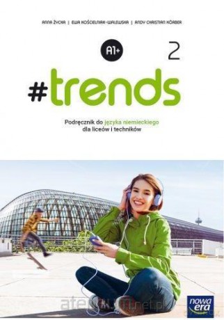 Język niemiecki 2 #trends Podręcznik - Anna Życka [KSIĄŻKA]