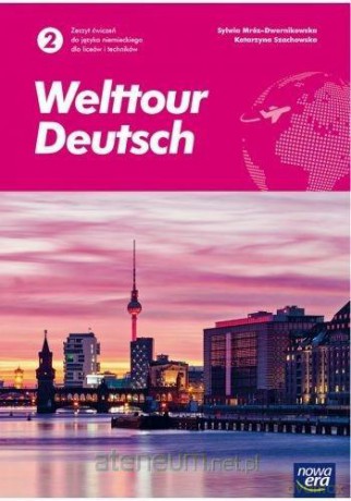 Język niemiecki 2 Welttour Deutsch ćwiczenie - Sylwia Mróz-Dwornikowska, Katarzyna Szachowska [KSIĄŻKA]