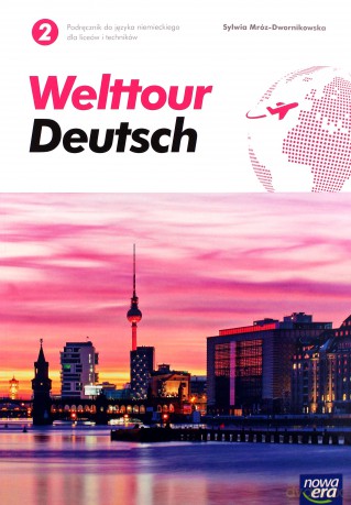 Język niemiecki 2 Welttour Deutsch Podręcznik - Sylwia Mróz-Dwornikowska [KSIĄŻKA]