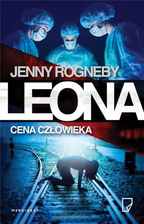 Leona. Cena człowieka - Jenny Rogneby [KSIĄŻKA]