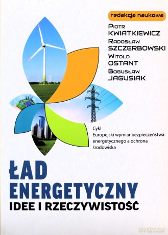 Ład energetyczny. Idee i rzeczywistość [KSIĄŻKA]